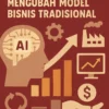 Peran Kecerdasan Buatan dalam Mengubah Model Bisnis Tradisional